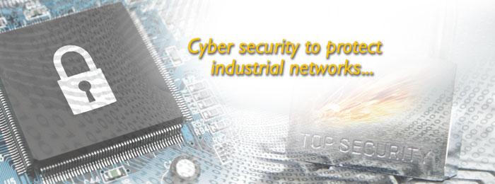 Cyber security to protect industrial networks...